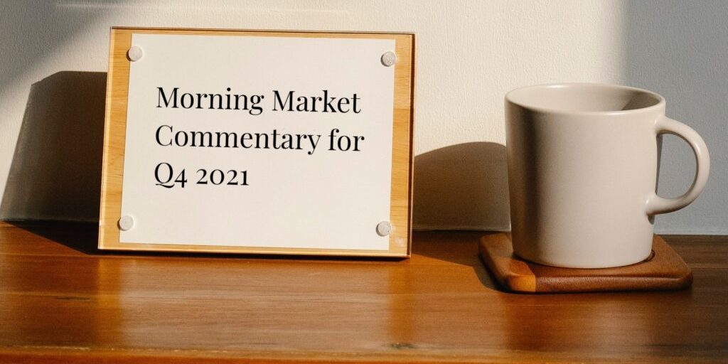 Morning-Market-Commentary-Q4-2021